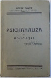 PSICHANALIZA SI EDUCATIA de PIERRE BOVET , EDITIE INTERBELICA