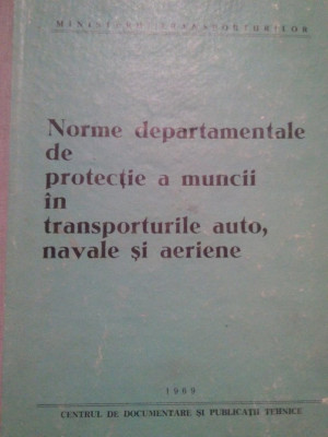 Norme departamentale de protectie a muncii in transporturile auto, navale si aeriene foto