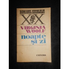 VIRGINIA WOOLF - NOAPTE SI ZI