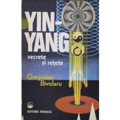 Yin-yang Secrete Si Retete - Gregorian Bivolaru , F540
