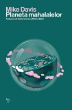 Cumpara ieftin Planeta mahalalelor - Paperback brosat - Mike Davis - Universitatea Lucian Blaga Sibiu
