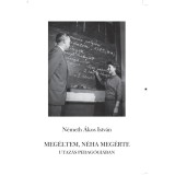 Meg&eacute;ltem, n&eacute;ha meg&eacute;rte - N&eacute;meth &Aacute;kos Istv&aacute;n