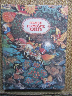 Povesti Fermecate Rusesti - Carte Ilustrata Copii, Editura 1990, Colectie Povesti Rusesti foto