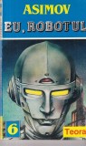 Cumpara ieftin Isaac Asimov - Eu, robotul (1994)