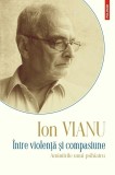 Intre violenta si compasiune - Ion Vianu, Polirom