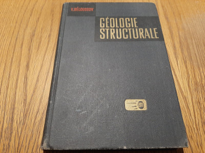 GEOLOGIE STRUCTURALE - V. Beloussov - Editions Mir, Moscou, 1978, 295 p. foto