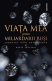 Viata mea printre miliardarii rusi - Jurnalul unei guvernante - Philobia