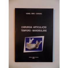 CHIRURGIA ARTICULATIEI TEMPORO - MANDIBULARE de VIOREL IBRIC - CIORANU , 2002