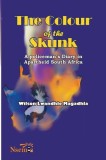 The Colour of the Skunk: A Policeman&#039;s Diary in Apartheid South Africa