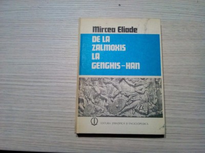 DE LA ZALMOXIS LA GENGHIS-HAN - Mircea Eliade - 1980, 256 p. foto