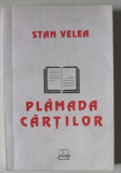 PLAMADA CARTILOR de STAN VELEA , 1997 , DEDICATIE *