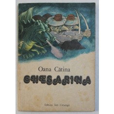 CHESARINA de OANA CATINA , ILUSTRATII de ION MINCU , 1984