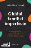 Ghidul Familiei Imperfecte, Nedra Glover Tawwab - Editura Bookzone