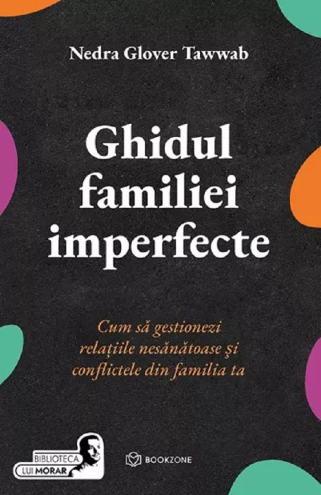Ghidul Familiei Imperfecte, Nedra Glover Tawwab - Editura Bookzone