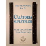 Michael Newton, Ph. D. - Călătoria sufletelor: studii de caz asupra vieții dintre vieți (ediția a II-a, 2005) (puțin uzată, vezi descriere)