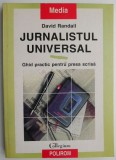 Jurnalistul Universal: Ghid Practic Presa Scrisa - David Randall, Carte de Marketing &amp; Economie