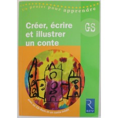 CREER , ECRIRE ET ILLUSTRER UN CONTE par SOLANGE SANCHIS , 2006, CD INCLUS *