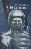 V de la Victorie - Doru Davidovici - Roman Militar, 1987, Editura Militara, 239 Pagini