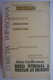 Geneza interioara a poeziilor lui Eminescu &ndash; Alain Guillermou