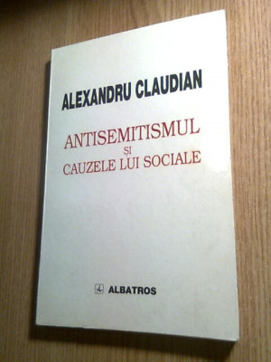 Alexandru Claudian - Antisemitismul si cauzele lui sociale - Schita sociologica foto