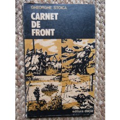 Gheorghe Stoica - Carnet de front CU DEDICATIE SI AUTOGRAF