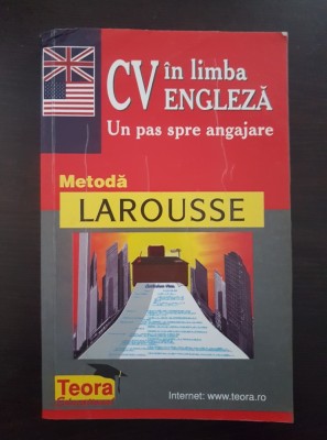 CV IN LIMBA ENGLEZA Un pas spre angajare METODA LAROUSSE foto