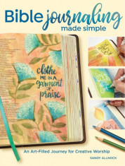 Bible Journaling Made Easy: A 10-Week Art-Filled Journey for Creative Worship foto