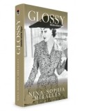 Glossy: Culisele revistei Vogue - Nina-Sophia Miralles
