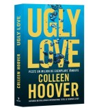 Ugly Love. Despre fața ur&acirc;tă a iubirii - Paperback brosat - Colleen Hoover - Epica Publishing