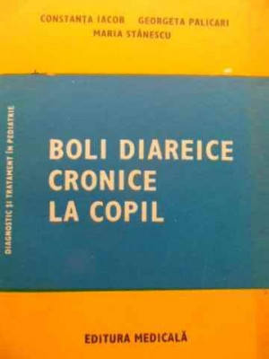 Boli Diareice Cronice La Copil - C. Iacob G. Palicari M. Stanescu ,523769 foto