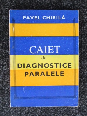 Caiet de diagnostice paralele Pavel Chirila foto