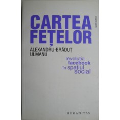 Cartea fetelor. Revolutia Facebook in spatiul social &ndash; Alexandru-Bradut Ulmanu