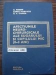 Afectiunile neuro-chirurgicale ale sugarului si copilului mic(0-3 ani)-C.Arseni,L.Horvath,A.V.Ciurea foto