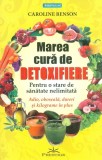 Marea cura de detoxifiere | Caroline Benson, 2024, Prestige