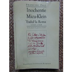 INOCHENTIE MICU - KLEIN , EXILUL LA ROMA 1745 -1768 de FRANCISC PALL