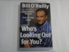 BILL O&#039;REILLY - WHO&#039;S LOOKING OUT FOR YOU?