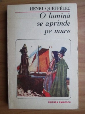 Henri Queffelec - O lumina se aprinde pe mare foto