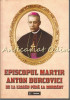 Episcopul Martir Anton Durcovici - Stefan Lupu, Emanuel Cosmovici