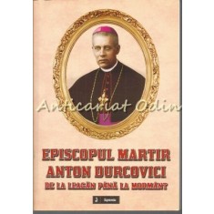 Episcopul Martir Anton Durcovici - Stefan Lupu, Emanuel Cosmovici