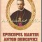 Episcopul Martir Anton Durcovici - Stefan Lupu, Emanuel Cosmovici