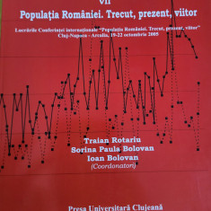 Populatia romaniei. trecut, prezent si viitor - Ioan Bolovan etc.