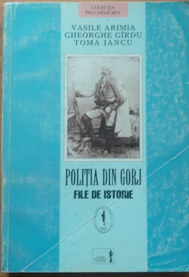 POLITIA DIN GORJ FILE DE ISTORIE - VASILE ARIMIA foto