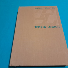 TEORIA LOGICII / ANTON DUMITRU / 1973 *