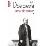 Jurnal de scriitor. Volumul 1 (editie de buzunar) - F. M. Dostoievski