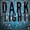 Dark Light
