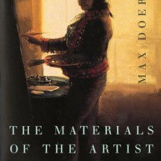 The Materials of the Artist and Their Use in Painting: With Notes on the Techniques of the Old Masters, Revised Edition