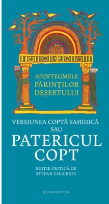 Apoftegmele parintilor desertului. Versiunea copta sahidica sau patericul copt foto