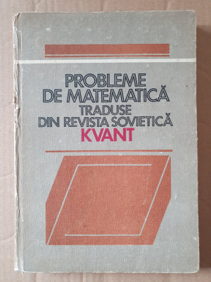 PROBLEME DE MATEMATICA TRADUSE DIN REVISTA SOVIETICA KVANT- VOL.1 1983, 271 pag foto