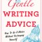 Gentle Writing Advice: How to Be a Writer Without Destroying Yourself