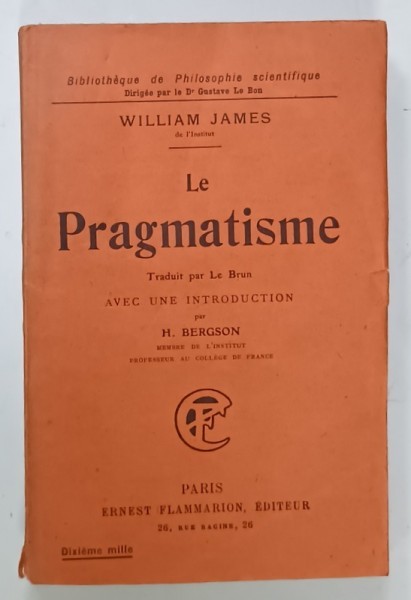 LE PRAGMATISME par WILLIAM JAMES , introduction de H. BERGSON , 1920